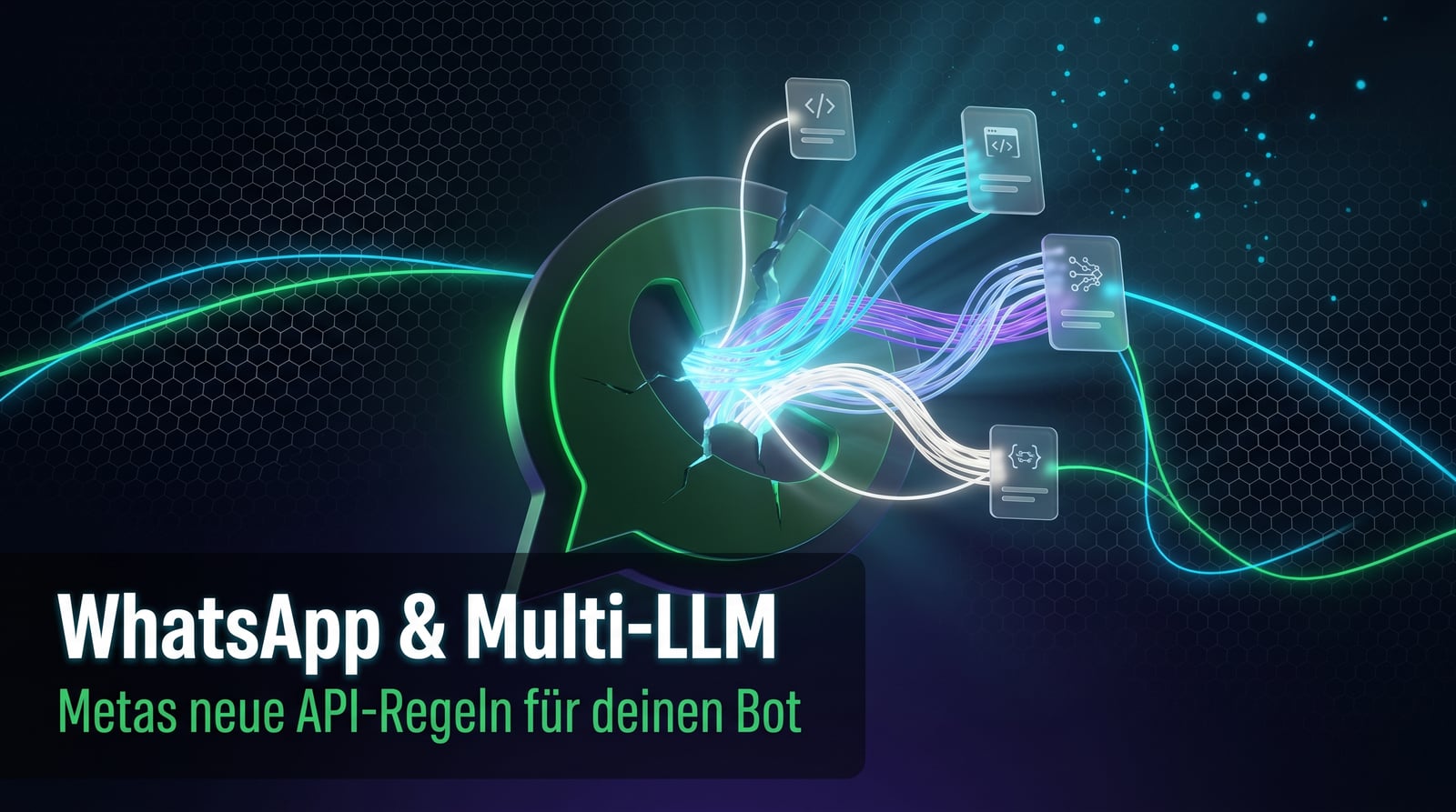 WhatsApp & Multi-LLM: Was Metas neue API für deinen Bot bedeutet